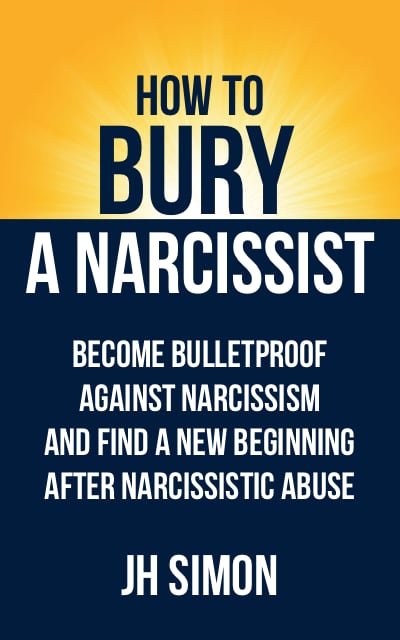 How To Bury A Narcissist