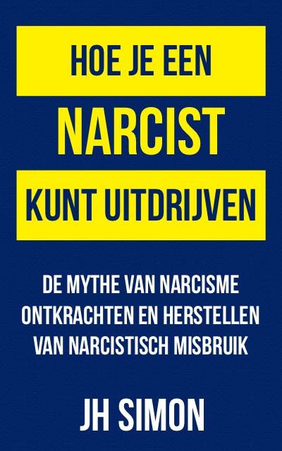 'Hoe je een narcist kunt uitdrijven' boek - De mythe van narcisme ontkrachten en herstellen van narcistisch misbruik