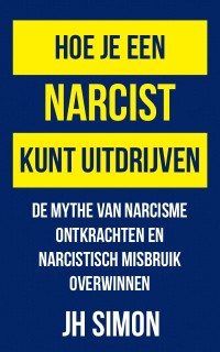 'Hoe je een narcist kunt uitdrijven' boek - De mythe van narcisme ontkrachten en herstellen van narcistisch misbruik